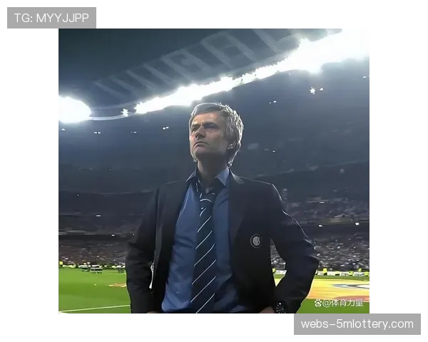 穆里尼奥现身斯坦福桥观战，引发对其下赛季执教切尔西的传闻